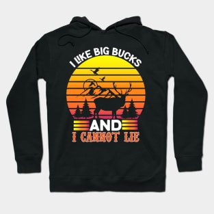 I Like Big Bucks and I Cannot Lie Hoodie